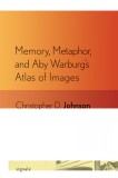 Memory, Metaphor, and Aby Warburg&#039;s Atlas of Images | Christopher D. Johnson