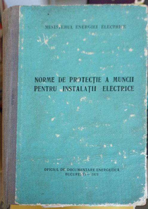 NORME DE PROTECTIE A MUNCII PENTRU INSTALATII ELECTRICE-COLECTIV-265864