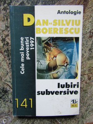 Dan-Silviu Boerescu - Iubiri Subversive foto