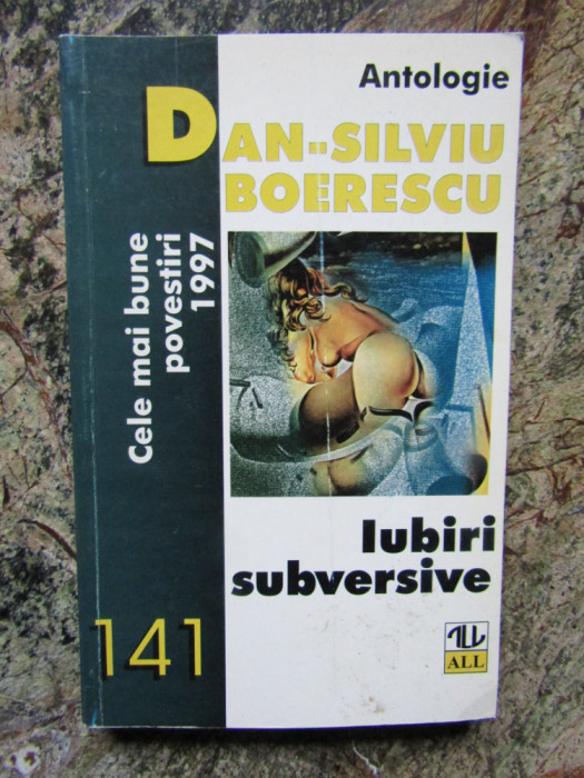 Dan-Silviu Boerescu - Iubiri Subversive