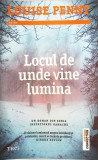 Locul de unde vine lumina - Louise Penny, Editura Trei, 2017, Fiction Connection, Roman