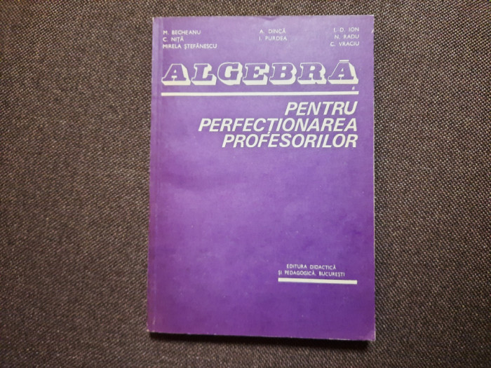 ALGEBRA PENTRU PERFECTIONAREA PROFESORILOR ION D ION RF9/2