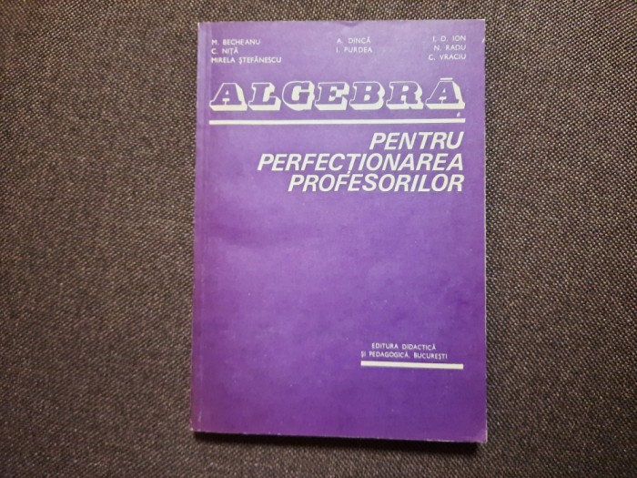 ALGEBRA PENTRU PERFECTIONAREA PROFESORILOR ION D ION RF9/2