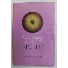 FRINTURI de TUDOR ARGHEZI , coperta si ilustratii de IULIAN OLARIU , 1970