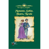 Momente, Schite, Teatru, Nuvele - Ion Luca Caragiale