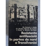 REZISTENTA ANTIFASCISTA IN PARTEA DE NORD A TRANSILVANIEI-GH. ZAHARIA, L. VAJDA, G.I. BODEA, P. BUNTA, M. C-235636