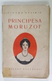 PRINCIPESA MORUZOF de VICTOR EFTIMIU , roman , 1925
