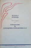 OPERE COMPLETE VOL.9 TEOSOFIE INTRODUCERE IN CUNOASTEREA SUPRASENSIBILA DESPRE LUME SI MENIREA OMUL-RUDOLF -279925
