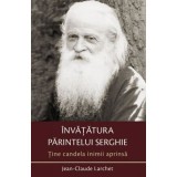 Tine candela inimii aprinsa. Invatatura parintelui Serghie&nbsp;- Jean-Claude Larchet