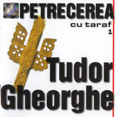 CD audio Tudor Gheorghe ‎– Petrecerea Cu Taraf 1, original