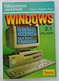 WINDOWS 3.1 , UTILIZARE de FLORIN VLADIMIR PILAT , 1994