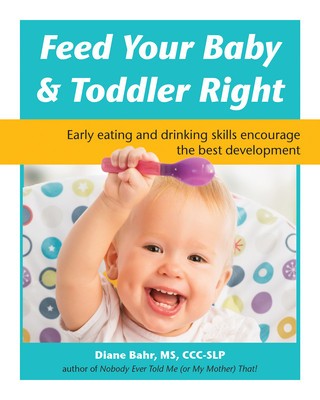 Feed Your Baby and Toddler Right: Early Eating and Drinking Skills Encourage the Best Development foto