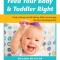 Feed Your Baby and Toddler Right: Early Eating and Drinking Skills Encourage the Best Development