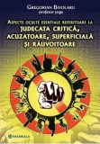 Judecata critică, acuzatoare, superficială și răuvoitoare