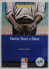 TWELVE YEARS A SLAVE by SOLOMON NORTHUP , EDITIE ADAPTATA PENTRU TINERII CITITORI , TEXT IN LB. ENGLEZA , 2019 , LIPSA CD *