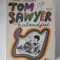Mark Twain - Tom Sawyer kalandjai - in limba maghiara