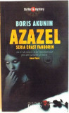 AZAZEL (SERIA ERAST FANDORIN) de BORIS AKUNIN, 2007, Humanitas