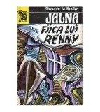 Mazo de la Roche - Jalna vol. 8 Fiica lui Renny - 107023