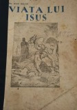 VIATA LUI ISUS SCRISA PE INTELESUL TUTUROR DR IOAN BALAN EPISCOPUL LUGOJULUI