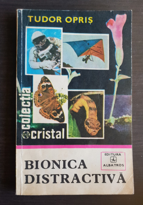 Bionica distractivă - Tudor Opriș