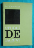 Paul Vinicius &ndash; Studiu de barbat ( prima editie cu dedicatie si autograf )