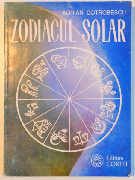 ZODIACUL SOLAR de ADRIAN COTROBESCU , 1993