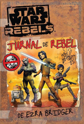 Star Wars Rebels. Jurnal de rebel foto