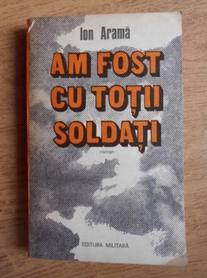 Ion Arama - Am fost cu totii soldati foto