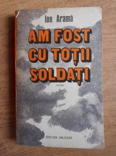 Ion Arama - Am fost cu totii soldati