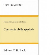 Contracte civile speciale. Curs universitar - Manuela Lavinia Istratoaie