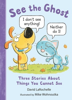 See the Ghost: Three Stories about Things You Cannot See foto