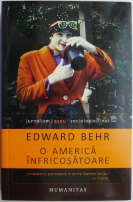 O America infricosatoare &amp;ndash; Edward Behr foto