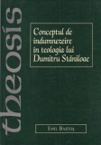 Emil Bartos - Conceptul de indumnezeire in teologia lui Dumitru Staniloae