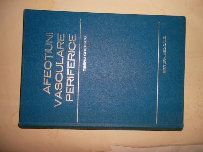 Afectiuni vasculare periferice - Tiberiu Ghitescu foto