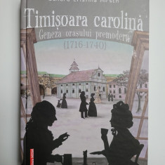 Banat- Sandra Hirsch, Timisoara Carolina 1716-1740, teza de doctorat, 2020!