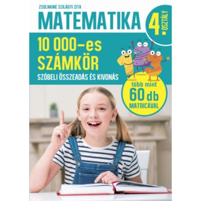 Matematika 4. oszt&amp;aacute;ly - 10000-es sz&amp;aacute;mk&amp;ouml;r - Sz&amp;oacute;beli &amp;ouml;sszead&amp;aacute;s &amp;eacute;s kivon&amp;aacute;s - Zsolnain&amp;eacute; Szil&amp;aacute;gyi Zita foto