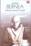 Dialectica Spiritului Modern - Ernest Bernea, Vremea, 2007, Filosofie, Paperback