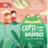 Copii eram noi amandoi - Mihai Eminescu, George Topirceanu, George Cosbuc