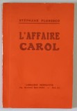 L ' AFFAIRE CAROL par STEPHANE FLORESCO , 1928