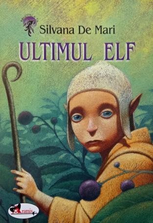 Ultimul elf - Silvana De Mari