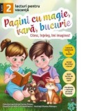 Pagini cu magie, vara, bucurie. Lecturi pentru vacanta, clasa a II-a