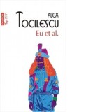 Eu et al. (editie de buzunar) - Alexandru Tocilescu