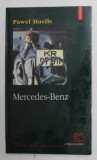 MERCEDES - BENZ - DIN SCRISORILE CATRE HRABAL de PAWEL HUELLE , 2004