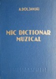 Mic Dicționar Muzical A. Doljanski - Carte Arta Muzicală