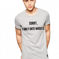 Tricou gri barbati - Sorry, i only date models - M