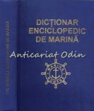Cumpara ieftin Dictionar Enciclopedic de Marina, Anton Bejan, Editia II, 835 pagini, 2010, Bucuresti, Dictionar Marina