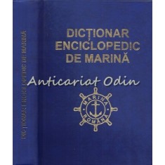 Dictionar Enciclopedic De Marina - Anton Bejan