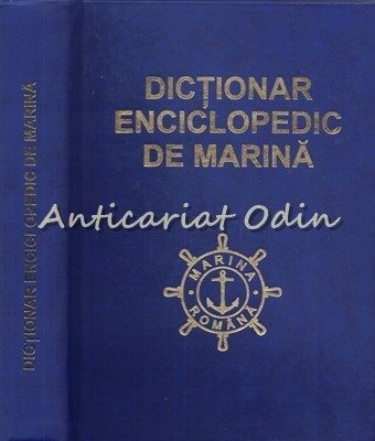 Dictionar Enciclopedic De Marina - Anton Bejan foto