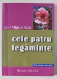 CELE PATRU LEGAMINTE de DON MIGUEL RUIZ , 2002