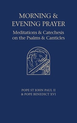 Morning and Evening Prayer: Meditations and Catechesis on Psalms and Canticles foto